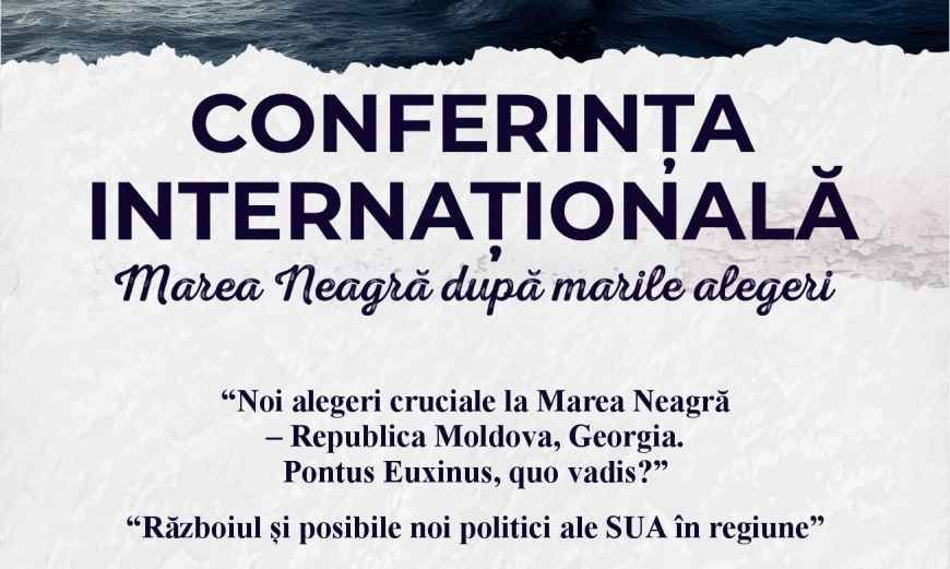 Concluziile Conferinței Internaționale "Marea Neagră după marile alegeri""